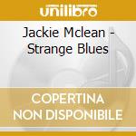 Jackie Mclean - Strange Blues cd
