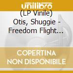 (LP Vinile) Otis, Shuggie - Freedom Flight -180Gr- lp vinile di Otis, Shuggie