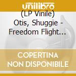 (LP Vinile) Otis, Shuggie - Freedom Flight -180Gr- vinile