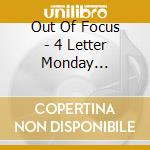 Out Of Focus - 4 Letter Monday Afternoon (2 Lp) cd musicale di Out Of Focus