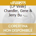 (LP Vinile) Chandler, Gene & Jerry Bu - Gene & Jerry One & One vinile