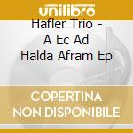 Hafler Trio - A Ec Ad Halda Afram Ep