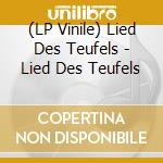 (LP Vinile) Lied Des Teufels - Lied Des Teufels vinile