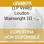 (LP Vinile) Loudon Wainwright III - - Album Iii -180- Dead.. vinile
