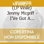 (LP Vinile) Jimmy Mcgriff - I'Ve Got A Woman lp vinile di Jimmy Mcgriff