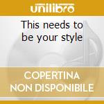 This needs to be your style cd