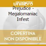 Prejudice - Megalomaniac Infest cd