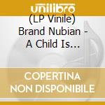 (LP Vinile) Brand Nubian - A Child Is Born cd
