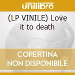 (LP VINILE) Love it to death cd