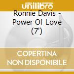 Ronnie Davis - Power Of Love (7')