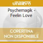 Psychemagik - Feelin Love cd