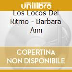 Los Locos Del Ritmo - Barbara Ann cd