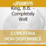King, B.B. - Completely Well cd