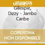 Gillespie, Dizzy - Jambo Caribe cd