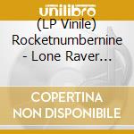 (LP Vinile) Rocketnumbernine - Lone Raver Ep lp vinile di Rocketnumbernine