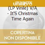 (LP Vinile) V/A - It'S Christmas Time Again vinile