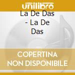 La De Das - La De Das cd