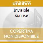 Invisible sunrise cd