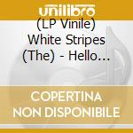 (LP Vinile) White Stripes (The) - Hello Operator (7) vinile