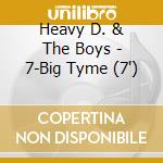 Heavy D. & The Boys - 7-Big Tyme (7