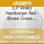(LP Vinile) Hamburger Neil - Bruise Cruise Vol. 5 (Split 7) (7') vinile