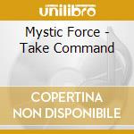 Mystic Force - Take Command cd
