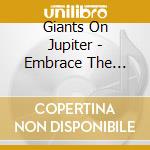 Giants On Jupiter - Embrace The Unknown-Digi- cd