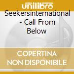 Seekersinternational - Call From Below cd