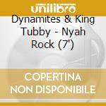 Dynamites & King Tubby - Nyah Rock (7