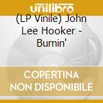 (LP Vinile) John Lee Hooker - Burnin' vinile
