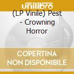 (LP Vinile) Pest - Crowning Horror vinile