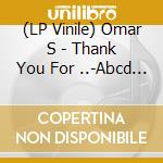 (LP Vinile) Omar S - Thank You For ..-Abcd (2 lp) vinile