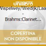 Wispelwey/Wiedijk/Laar - Brahms:Clarinet Works cd musicale