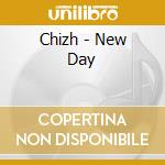 Chizh - New Day cd musicale di Chizh