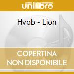 Hvob - Lion cd musicale di Hvob