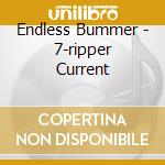 Endless Bummer - 7-ripper Current cd