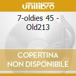 7-oldies 45 - Old213 cd