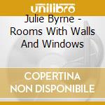 Julie Byrne - Rooms With Walls And Windows cd