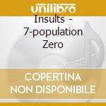 Insults - 7-population Zero cd