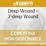 Deep Wound - 7-deep Wound cd musicale di Deep Wound