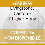 Livingstone, Carlton - 7-higher Horse cd