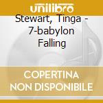 Stewart, Tinga - 7-babylon Falling cd musicale di Stewart, Tinga