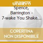 Spence, Barrington - 7-wake You Shake You cd