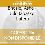 Bhosle, Asha - Udi Baba/koi Lutera cd musicale di Bhosle, Asha