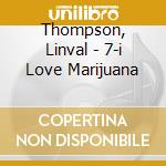 Thompson, Linval - 7-i Love Marijuana cd
