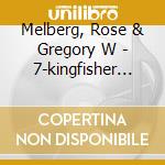 Melberg, Rose & Gregory W - 7-kingfisher Bluez.. cd musicale di Melberg, Rose & Gregory W