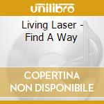 Living Laser - Find A Way cd