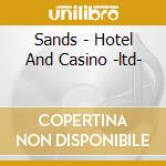 Sands - Hotel And Casino -ltd- cd