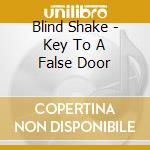 Blind Shake - Key To A False Door cd