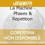 La Machine - Phases & Repetition cd
